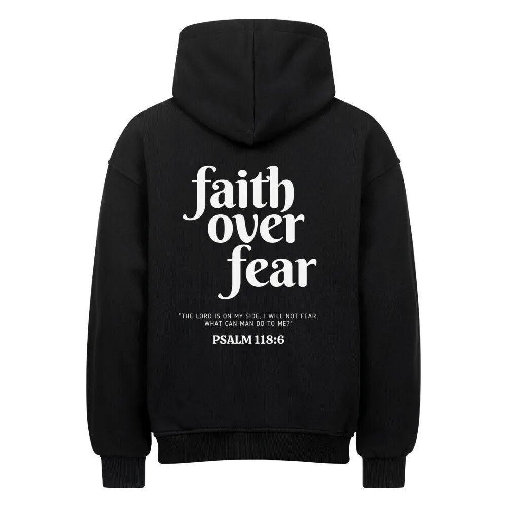 Faith over Fear Psalm 118,6 Oversized Hoodie BackPrint