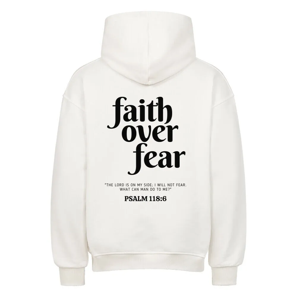 Faith over Fear Psalm 118,6 Oversized Hoodie BackPrint