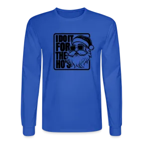 I Do It for the Ho's Funny Christmas Santa Long Sleeve T-Shirt