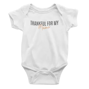 Infant Thankful for My Mama - Bodysuit