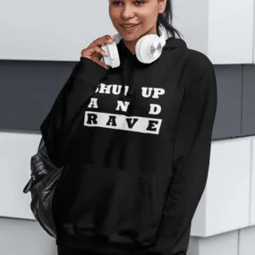 Shut Up And Rave Premium Hoodie