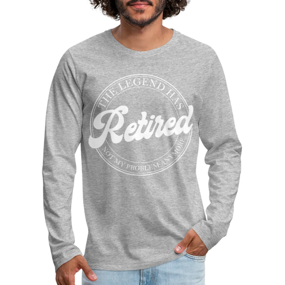 The Legend Has Retired Men's Premium Long Sleeve T-Shirt