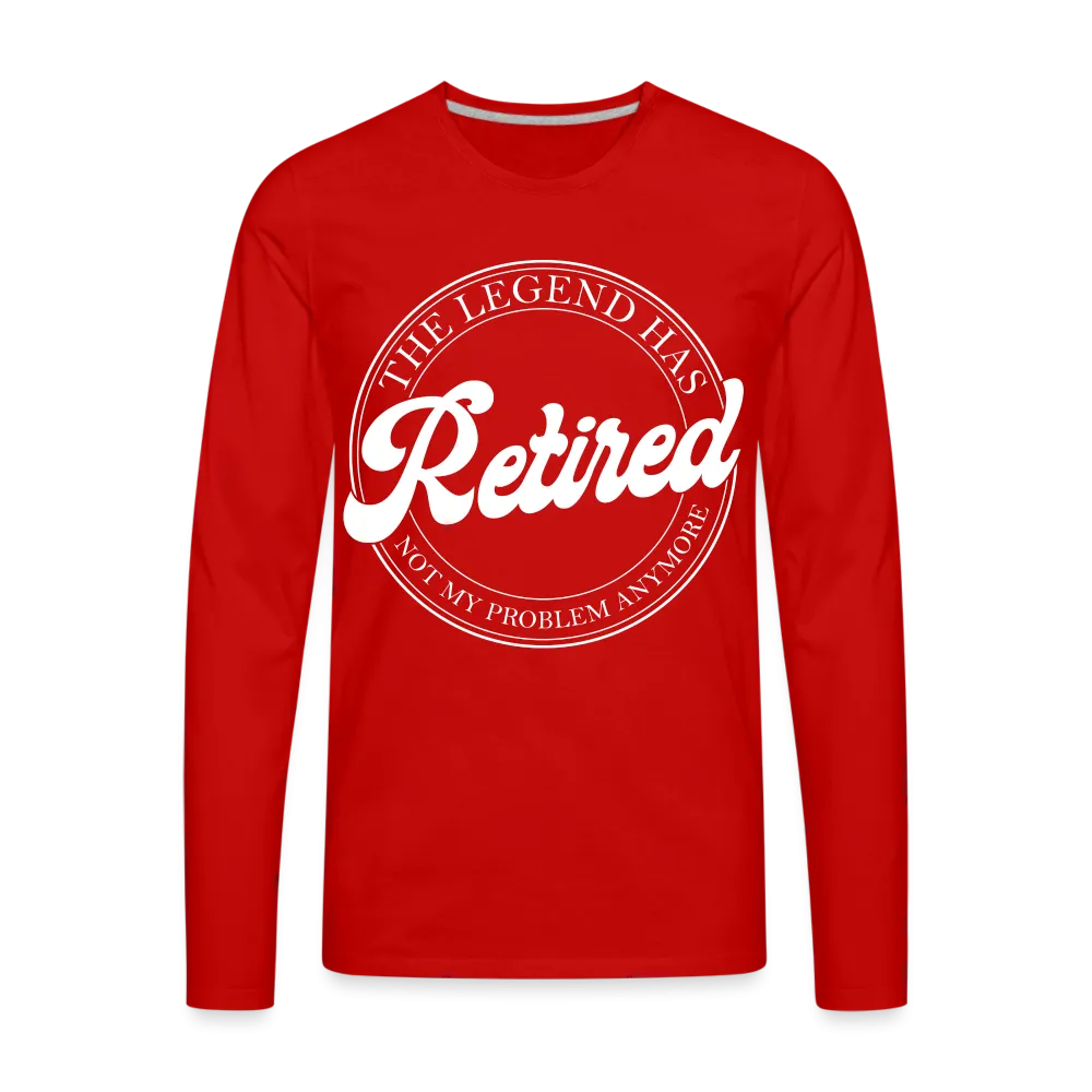 The Legend Has Retired Men's Premium Long Sleeve T-Shirt