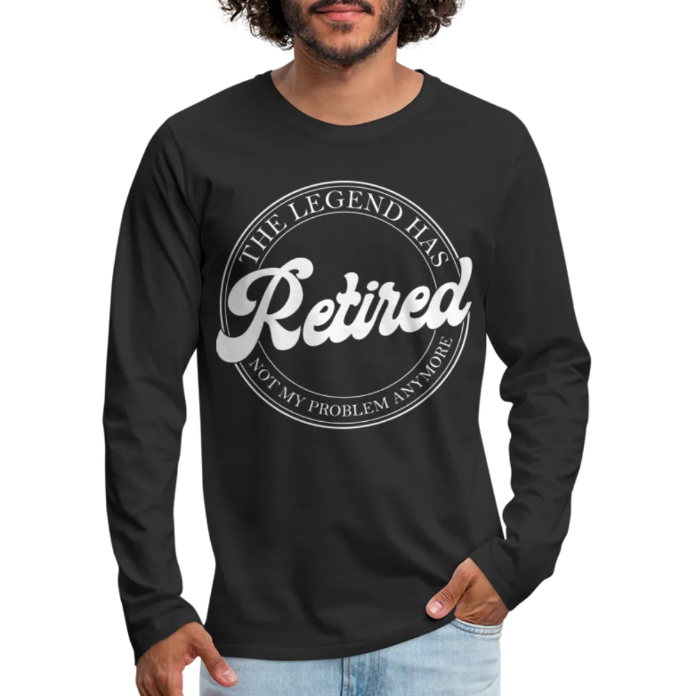 The Legend Has Retired Men's Premium Long Sleeve T-Shirt