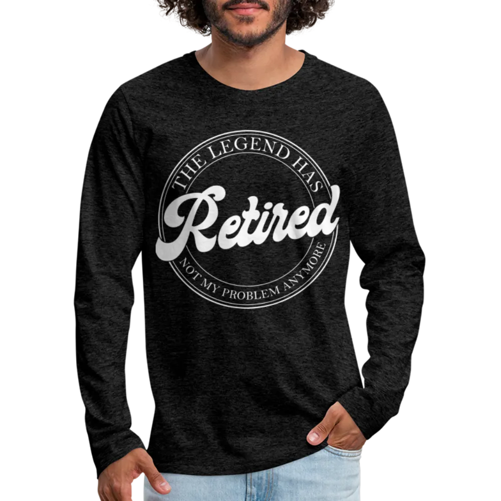 The Legend Has Retired Men's Premium Long Sleeve T-Shirt