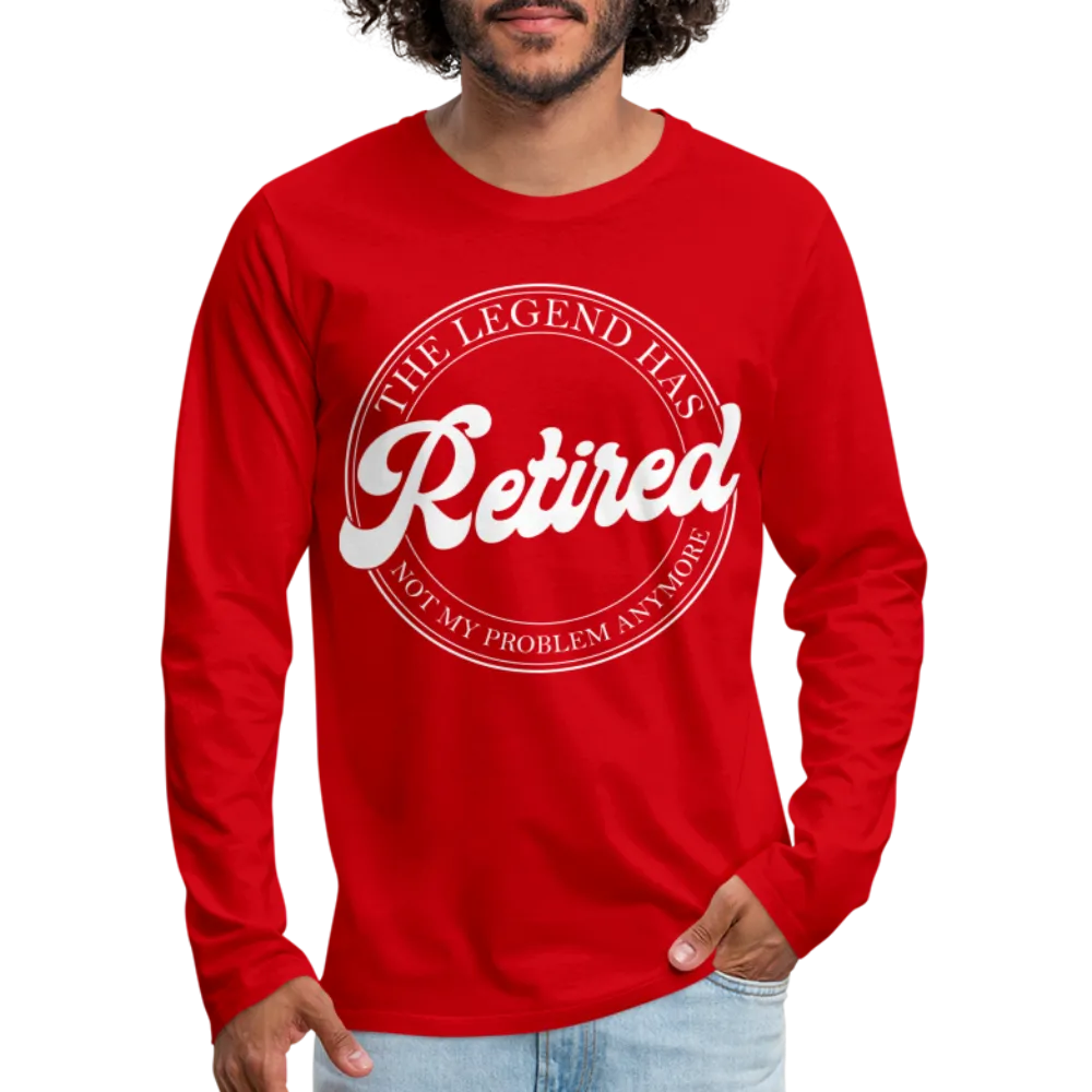 The Legend Has Retired Men's Premium Long Sleeve T-Shirt