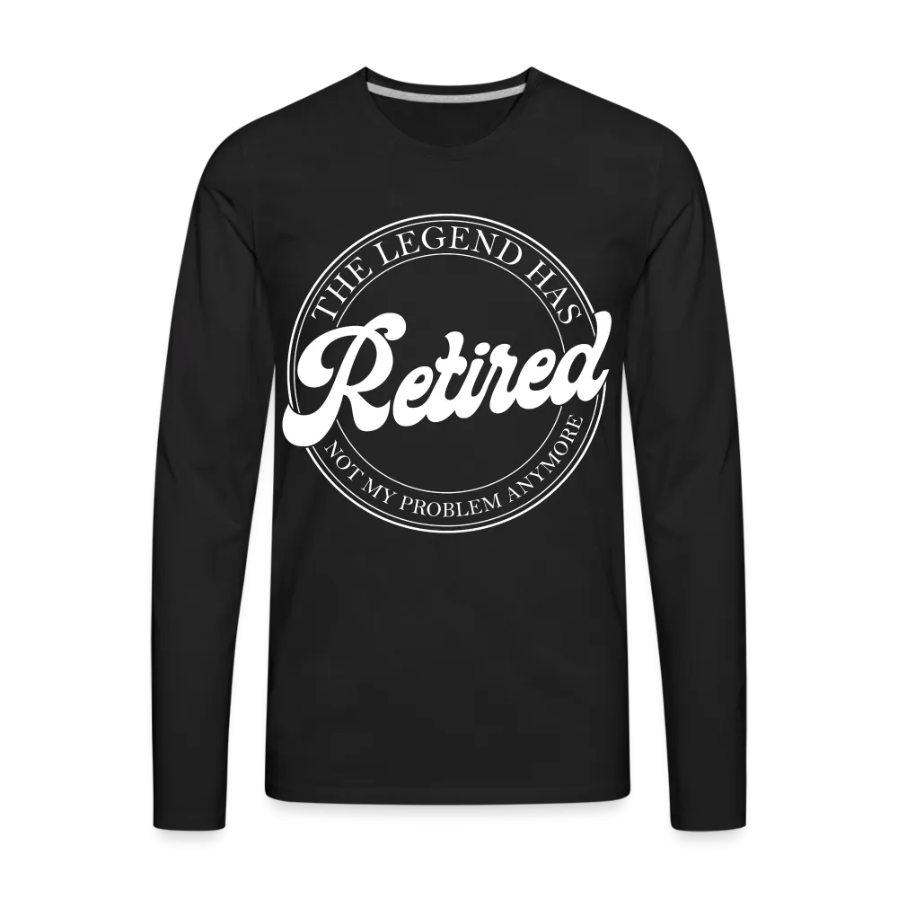 The Legend Has Retired Men's Premium Long Sleeve T-Shirt