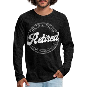 The Legend Has Retired Men's Premium Long Sleeve T-Shirt