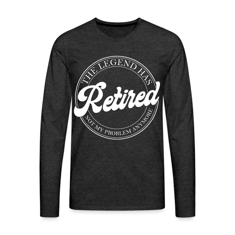 The Legend Has Retired Men's Premium Long Sleeve T-Shirt